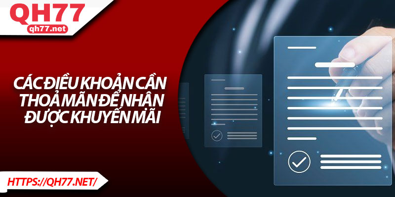 Các điều khoản cần thoả mãn để nhận được khuyến mãi