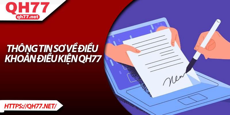 Thông Tin Sơ Về Điều Khoản Điều Kiện QH77