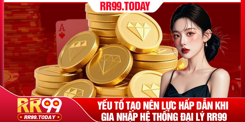 Trở Thành Đại Lý RR99 - Nắm Bắt Cơ Hội Thành Công Bền Vững 3 Yếu tố tạo nên lực hấp dẫn khi gia nhập hệ thống đại lý RR99